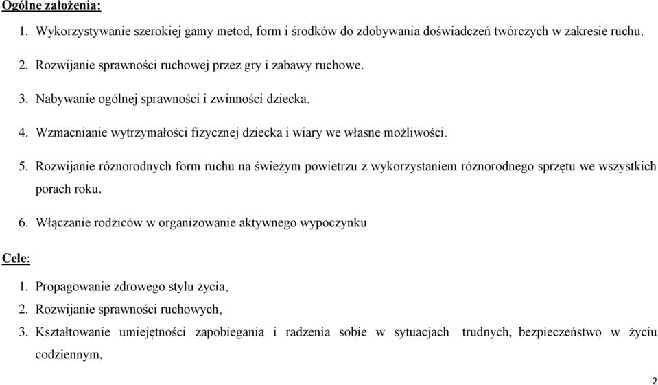 Wzmacnianie wytrzymałości fizycznej dziecka i wiary we własne możliwości. 5.