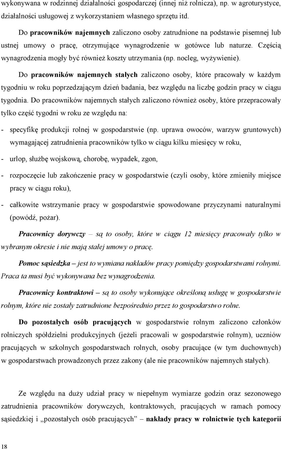 Częścią wynagrodzenia mogły być również koszty utrzymania (np. nocleg, wyżywienie).