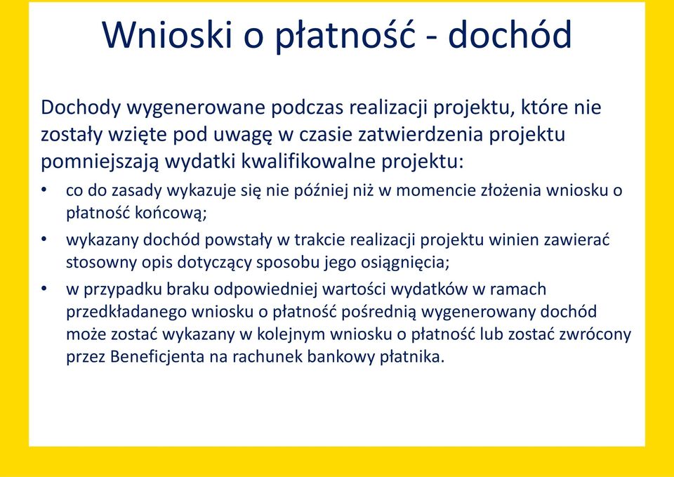realizacji projektu winien zawierać stosowny opis dotyczący sposobu jego osiągnięcia; w przypadku braku odpowiedniej wartości wydatków w ramach przedkładanego