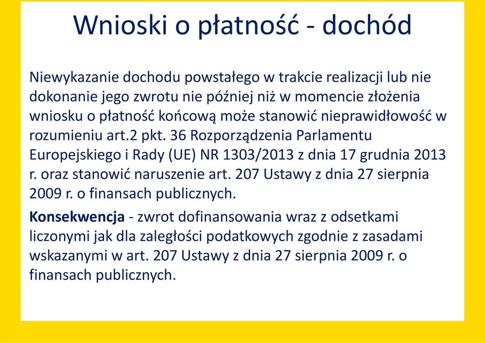 36 Rozporządzenia Parlamentu Europejskiego i Rady (UE) NR 1303/2013 z dnia 17 grudnia 2013 r. oraz stanowić naruszenie art.
