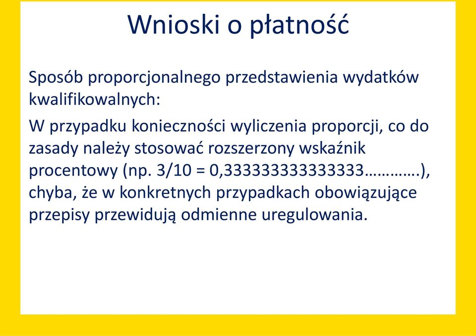 należy stosować rozszerzony wskaźnik procentowy (np. 3/10 = 0,333333333333333.