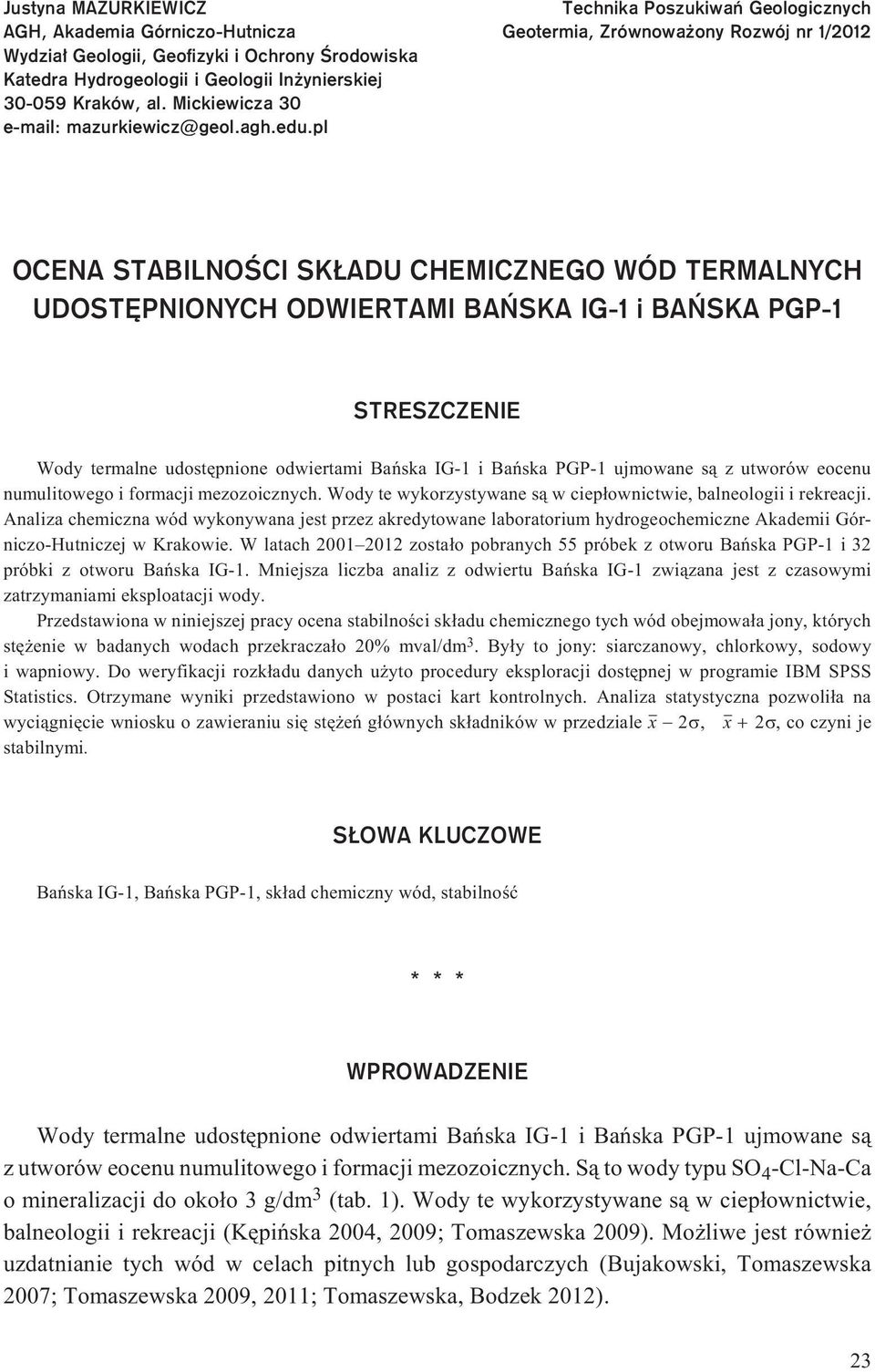 pl Technika Poszukiwañ Geologicznych Geotermia, Zrównowa ony Rozwój nr 1/2012 OCENA STABILNOŒCI SK ADU CHEMICZNEGO WÓD TERMALNYCH UDOSTÊPNIONYCH ODWIERTAMI BAÑSKA IG-1 i BAÑSKA PGP-1 STRESZCZENIE
