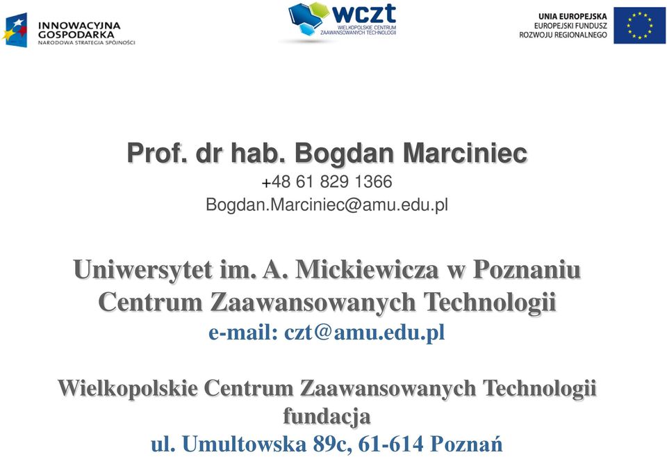 Mickiewicza w Poznaniu Centrum Zaawansowanych Technologii e-mail: