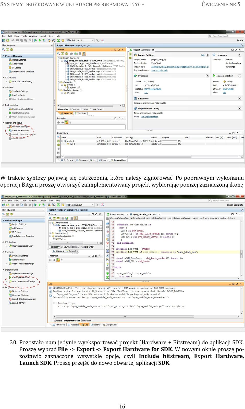 Pozostało nam jedynie wyeksportować projekt (Hardware + Bitstream) do aplikacji SDK.
