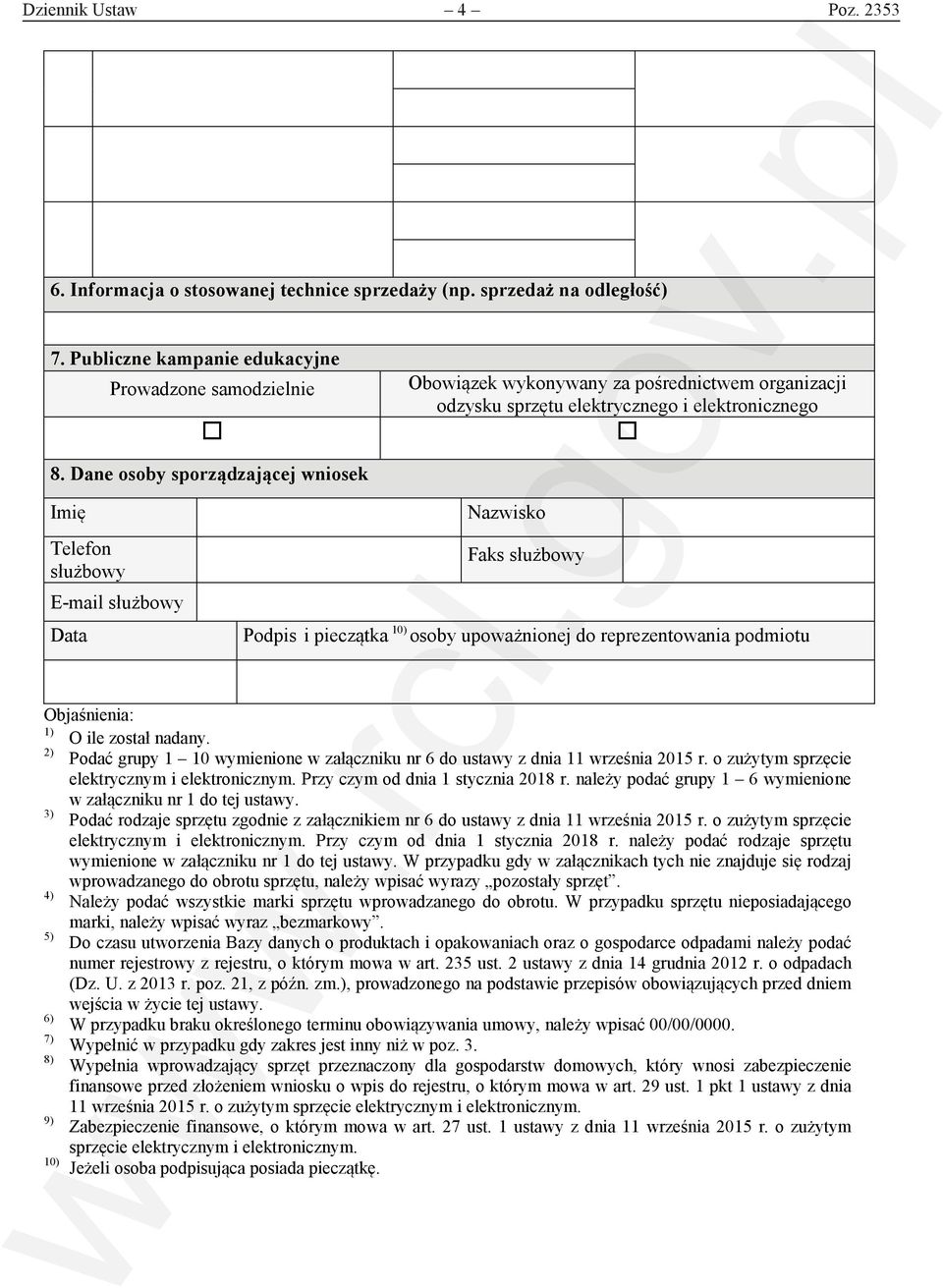 Dane osoby sporządzającej wniosek Imię Telefon służbowy E-mail służbowy Data Nazwisko Faks służbowy Podpis i pieczątka 10) osoby upoważnionej do reprezentowania podmiotu Objaśnienia: 1) O ile został