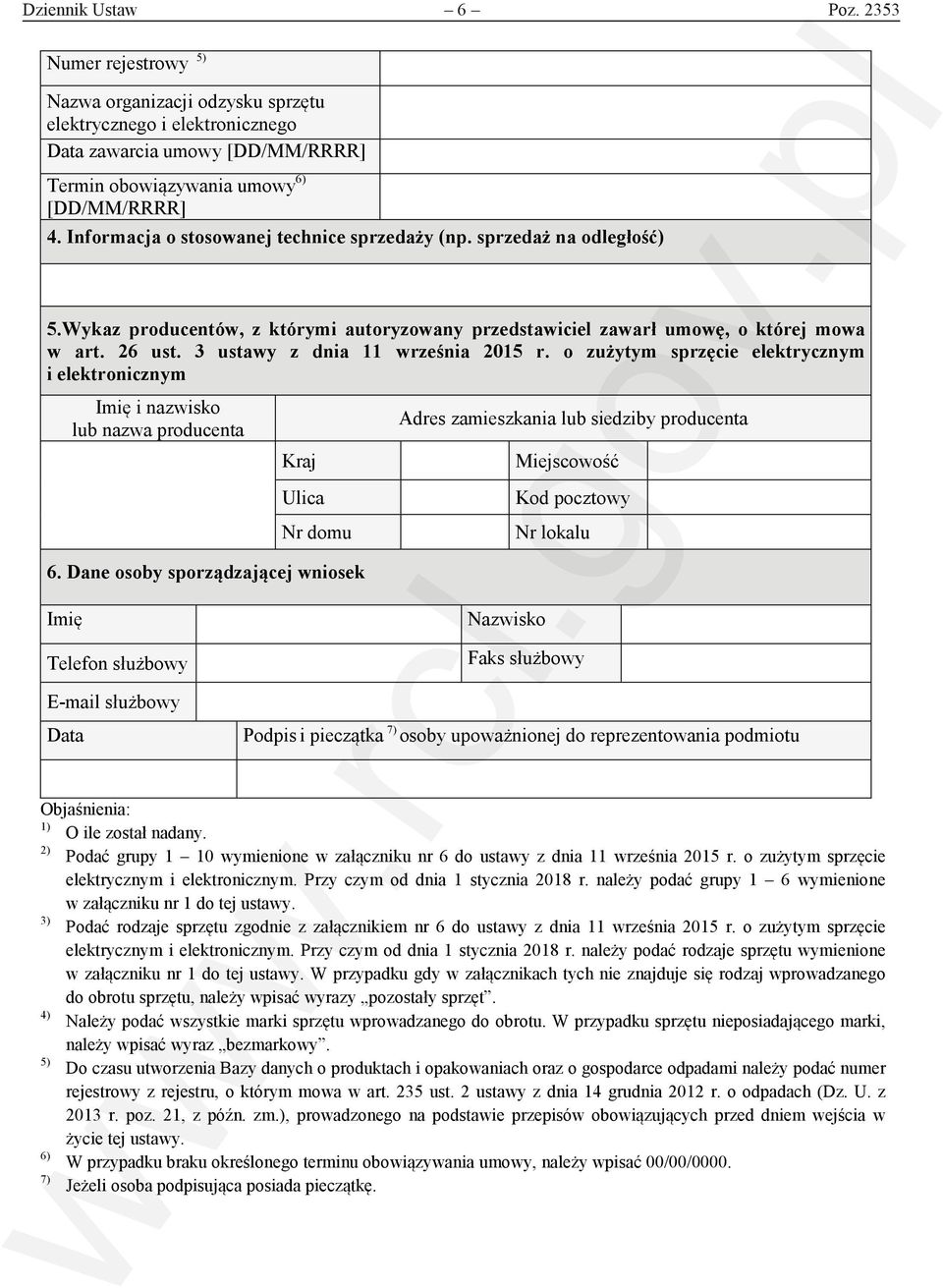 3 ustawy z dnia 11 września 2015 r. o zużytym sprzęcie elektrycznym i elektronicznym Imię i nazwisko lub nazwa producenta Kraj 6.