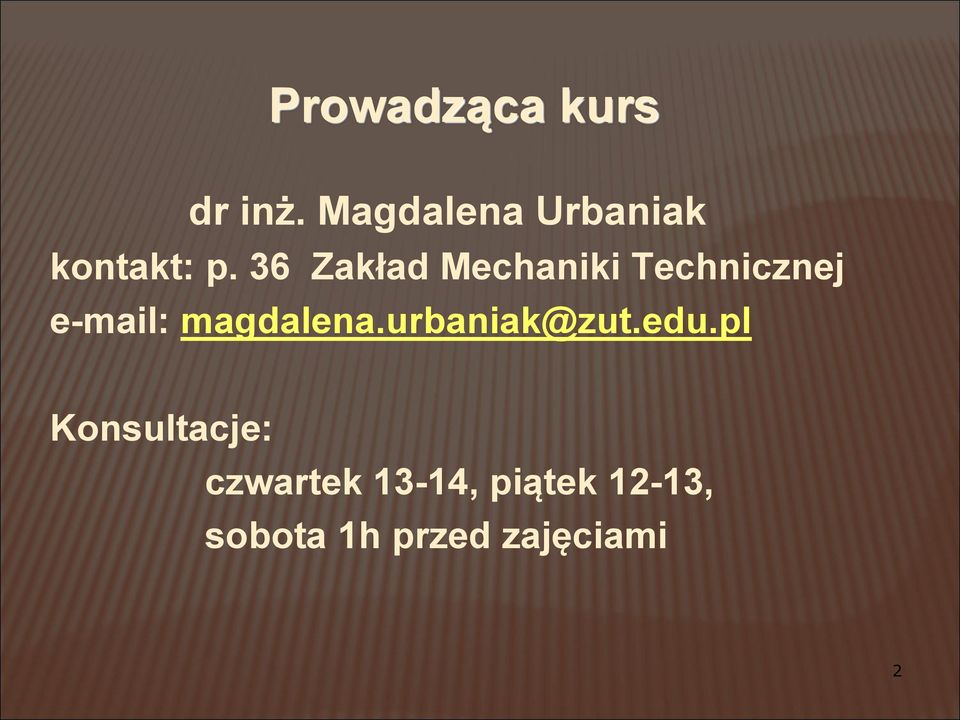 36 Zakład Mechaniki Technicznej e-mail: