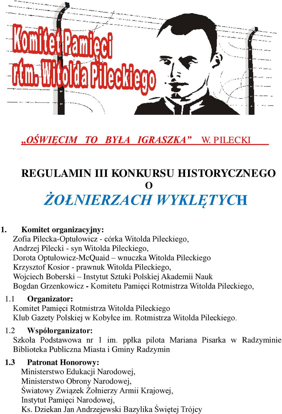 Witolda Pileckiego, Wojciech Boberski Instytut Sztuki Polskiej Akademii Nauk Bogdan Grzenkowicz - Komitetu Pamięci Rotmistrza Witolda Pileckiego, 1.