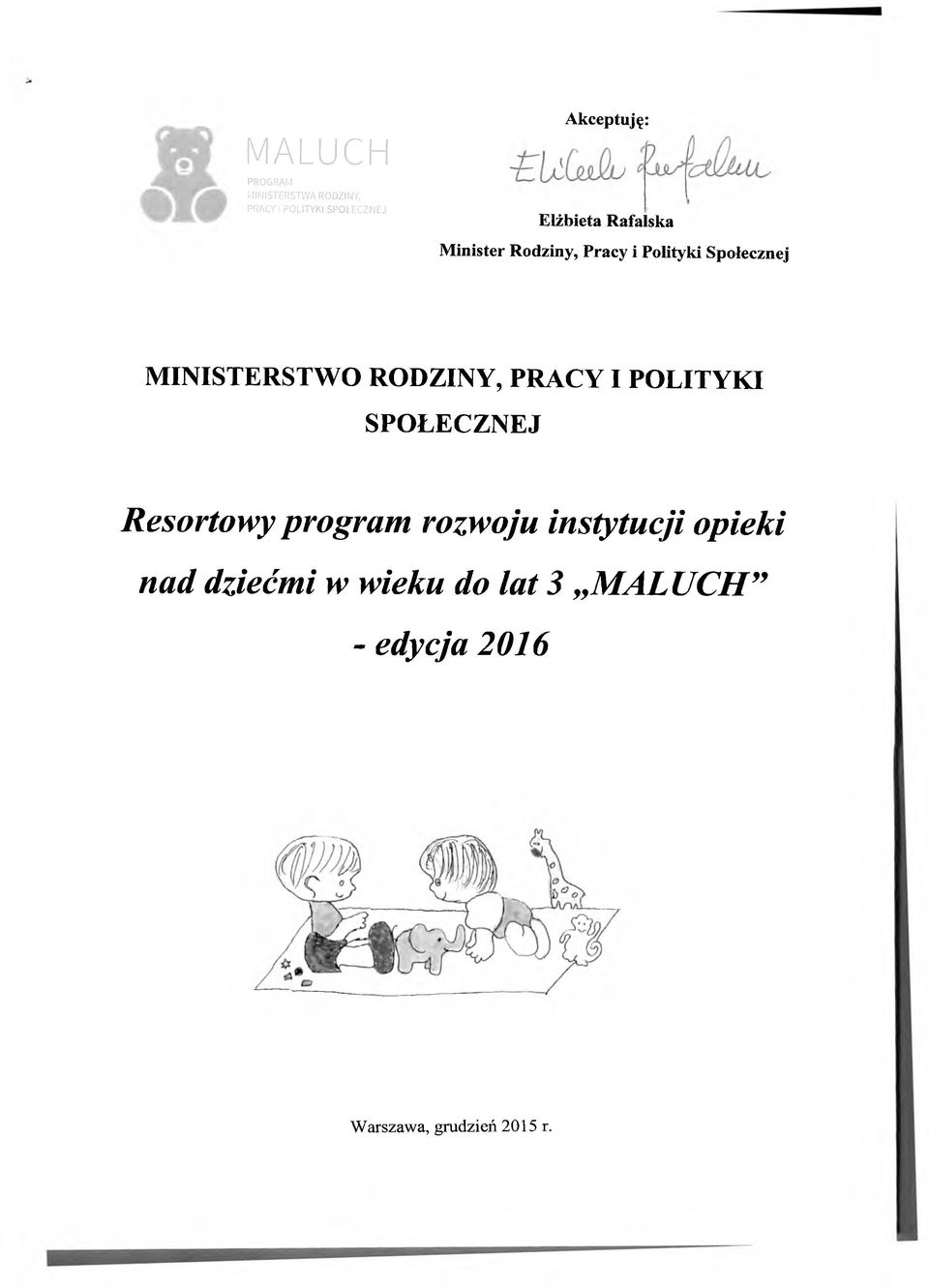 RODZINY, PRACY I POLITYKI SPOŁECZNEJ Resortowy program rozwoju instytucji