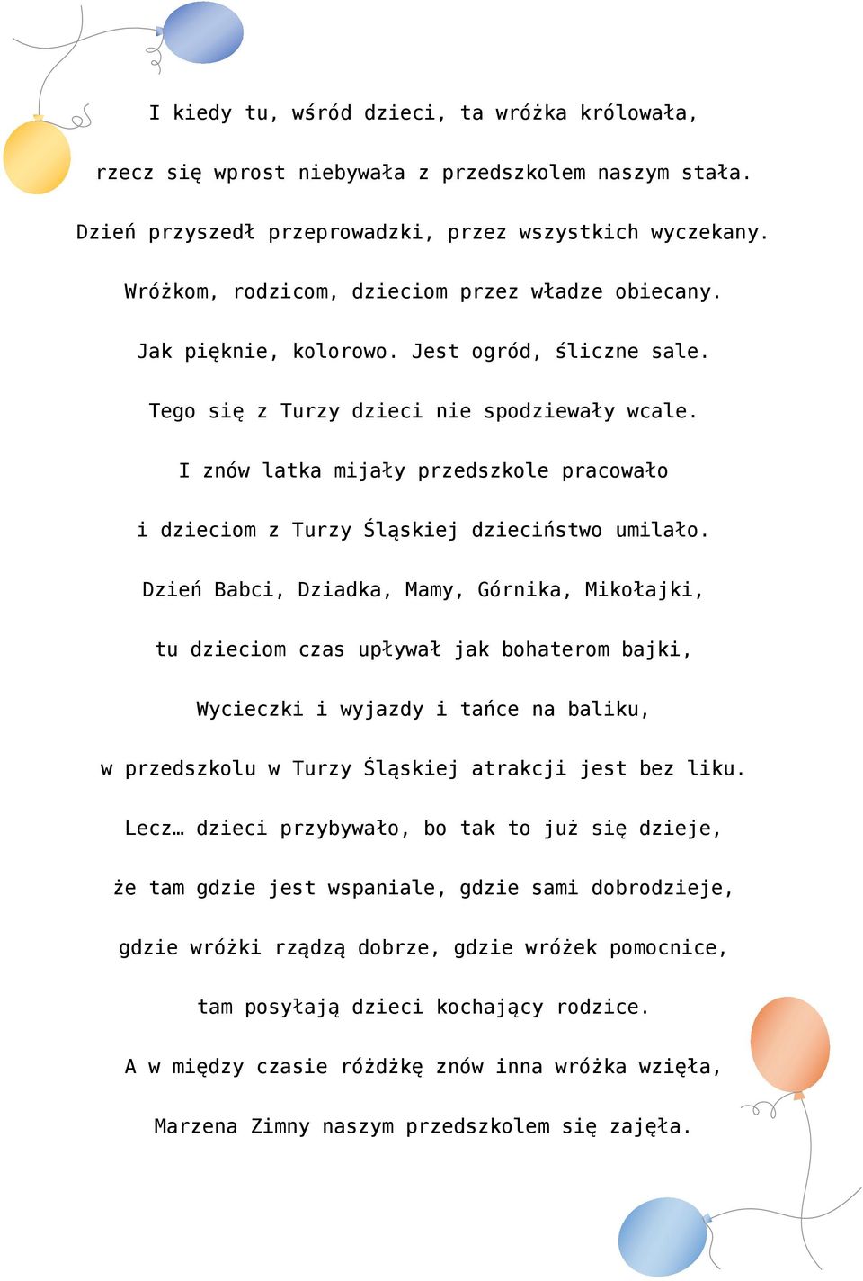 I znów latka mijały przedszkole pracowało i dzieciom z Turzy Śląskiej dzieciństwo umilało.