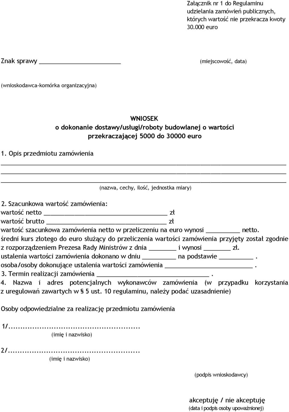 Opis przedmiotu zamówienia (nazwa, cechy, ilość, jednostka miary) 2.