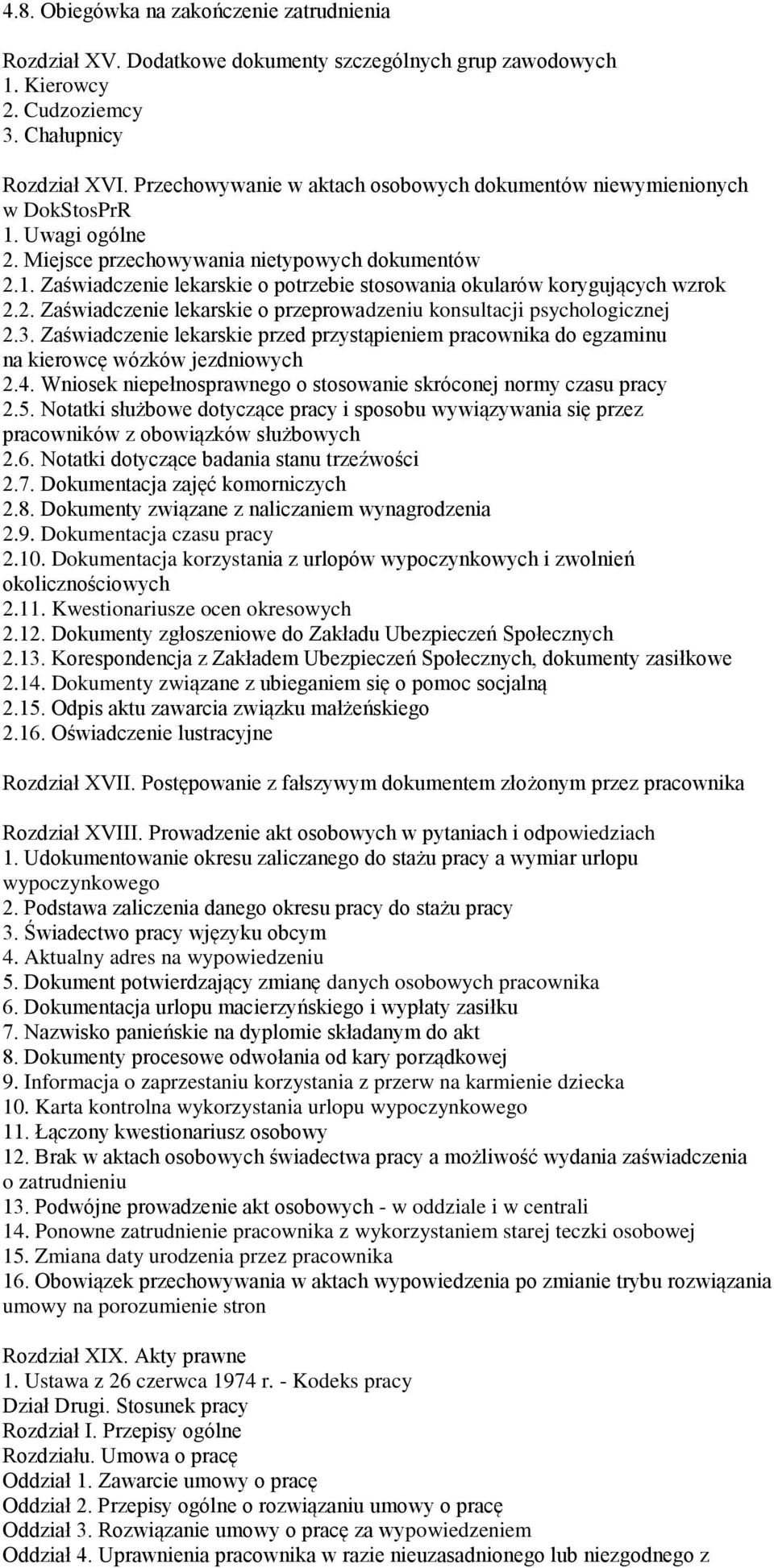 Zaświadczenie lekarskie o potrzebie stosowania okularów korygujących wzrok 2.2. Zaświadczenie lekarskie o przeprowadzeniu konsultacji psychologicznej 2.3.