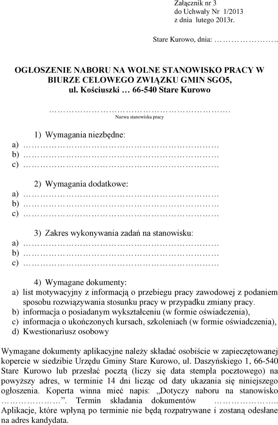 przebiegu pracy zawodowej z podaniem sposobu rozwiązywania stosunku pracy w przypadku zmiany pracy.