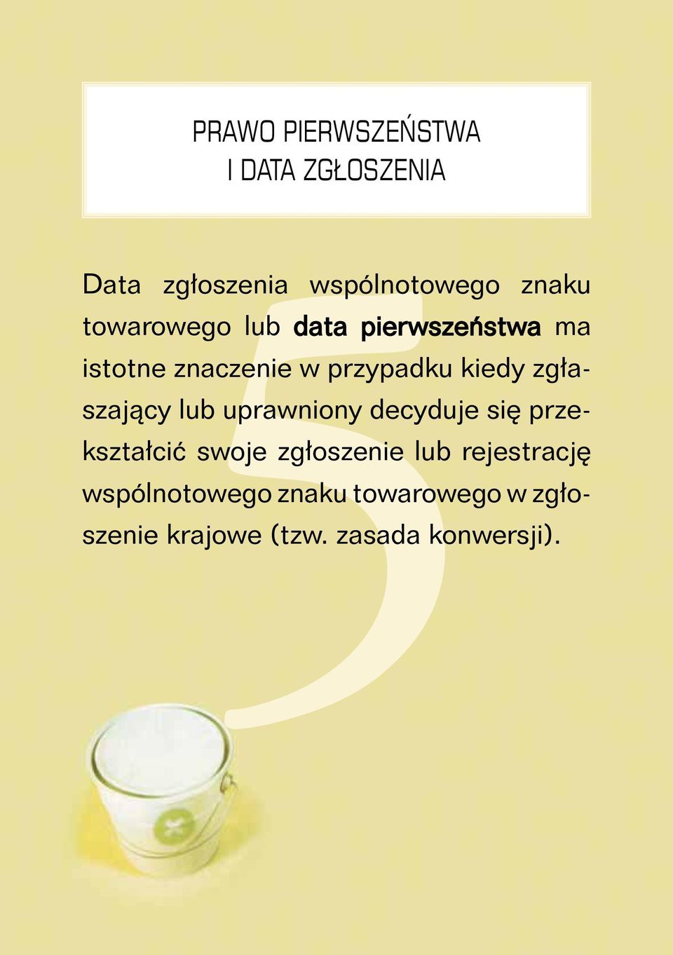 zgłaszający lub uprawniony decyduje się przekształcić swoje zgłoszenie lub