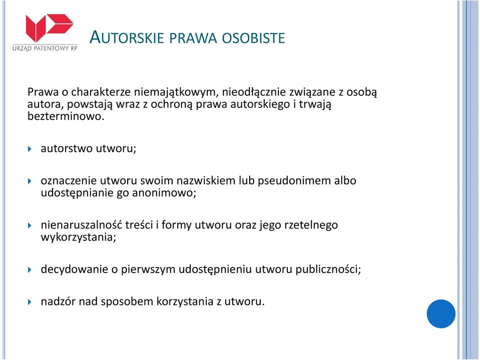 autorstwo utworu; oznaczenie utworu swoim nazwiskiem lub pseudonimem albo udostępnianie go anonimowo;