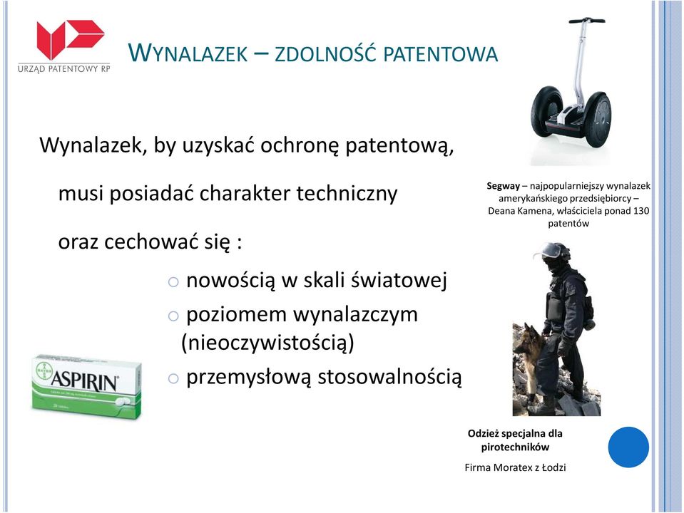 Deana Kamena, właściciela ponad 130 patentów nowością w skali światowej poziomem wynalazczym