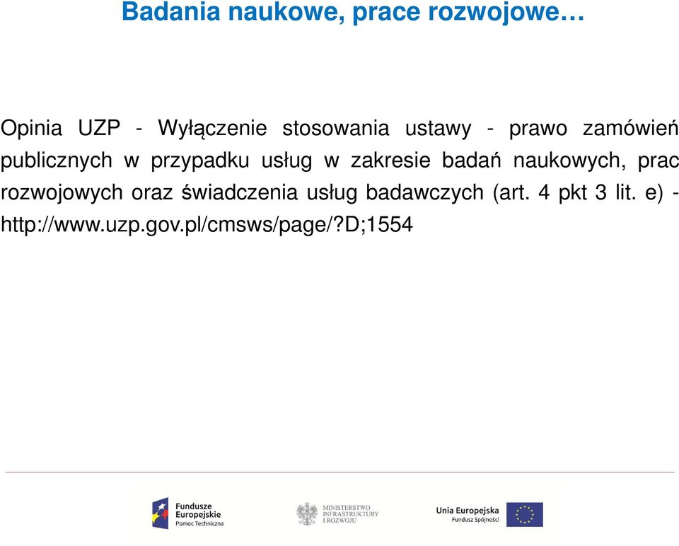 zakresie badań naukowych, prac rozwojowych oraz świadczenia usług