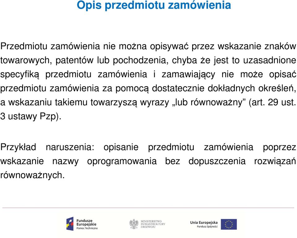 zamówienia za pomocą dostatecznie dokładnych określeń, a wskazaniu takiemu towarzyszą wyrazy lub równoważny (art. 29 ust.