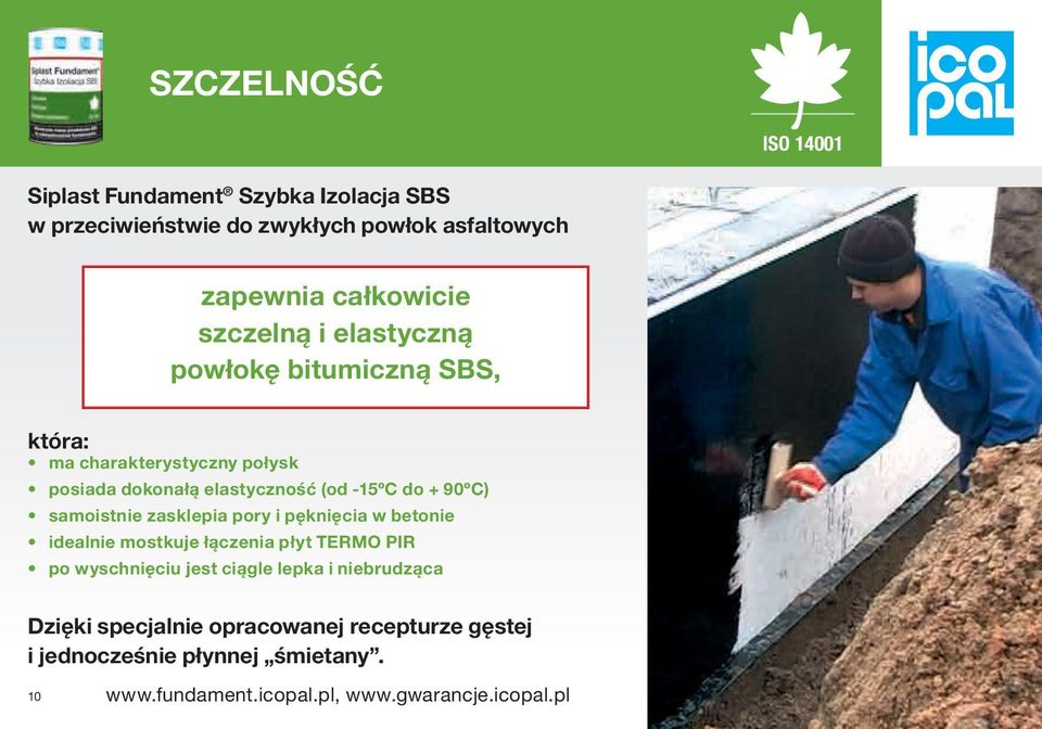 -15ºC do + 90ºC) samoistnie zasklepia pory i pęknięcia w betonie idealnie mostkuje łączenia płyt TERMO PIR po