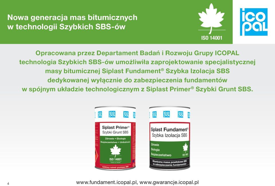 specjalistycznej masy bitumicznej Siplast Fundament Szybka Izolacja SBS dedykowanej