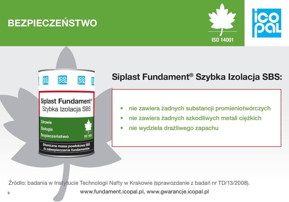 metali ciężkich nie wydziela drażliwego zapachu Źródło: badania w