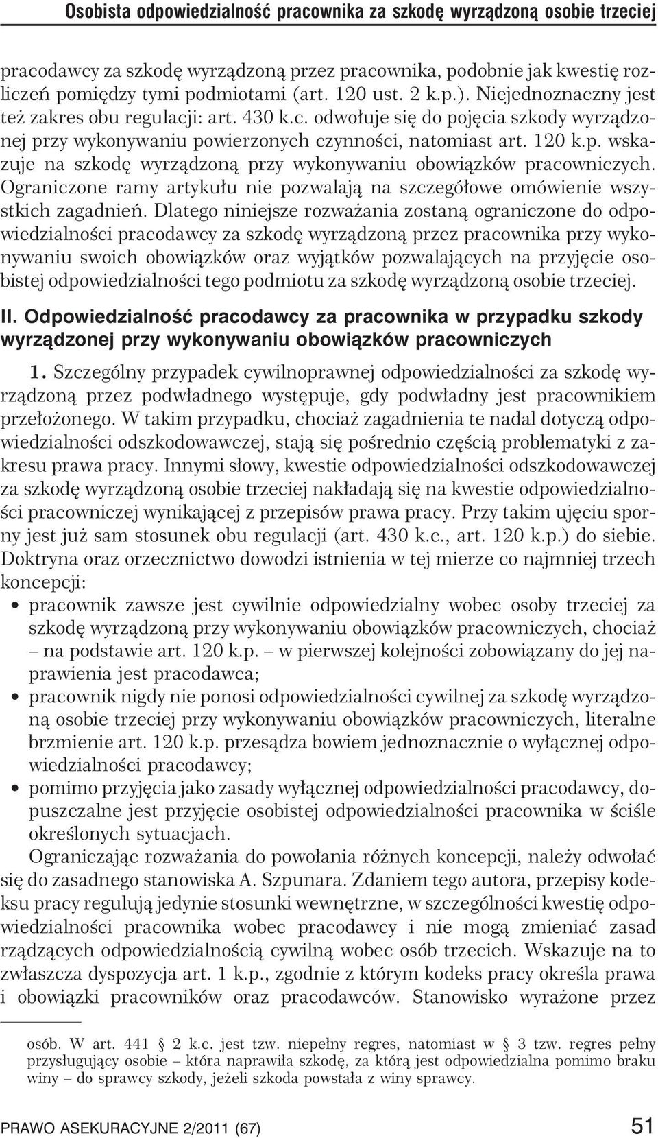 Ograniczone ramy artyku³u nie pozwalaj¹ na szczegó³owe omówienie wszystkich zagadnieñ.