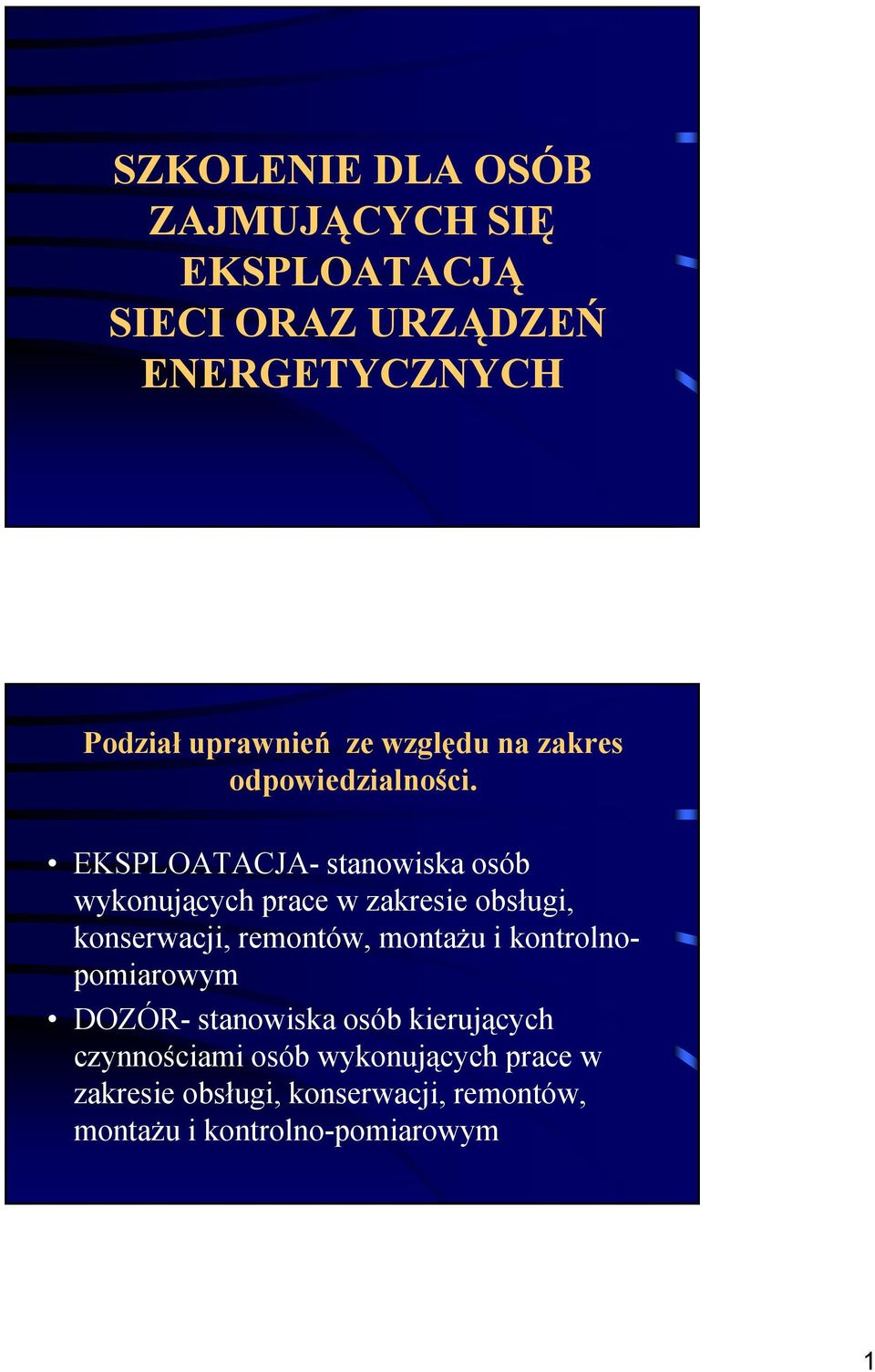 EKSPLOATACJA- stanowiska osób wykonujących prace w zakresie obsługi, konserwacji, remontów, montażu i