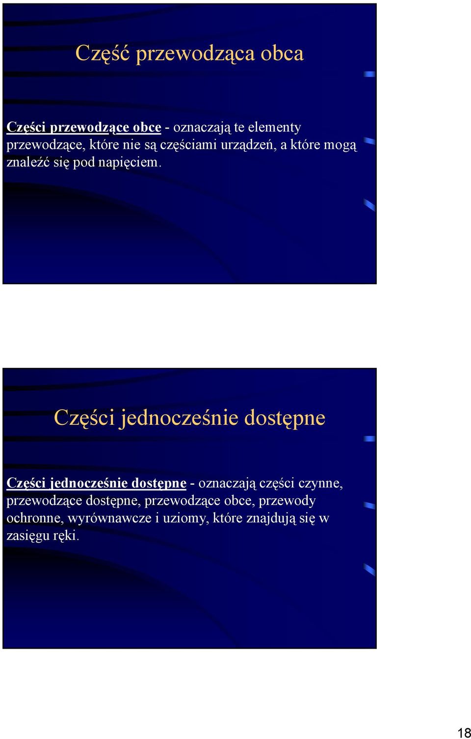 Części jednocześnie dostępne Części jednocześnie dostępne - oznaczają części czynne,