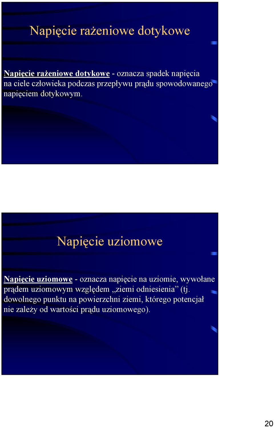 Napięcie uziomowe Napięcie uziomowe - oznacza napięcie na uziomie, wywołane prądem uziomowym