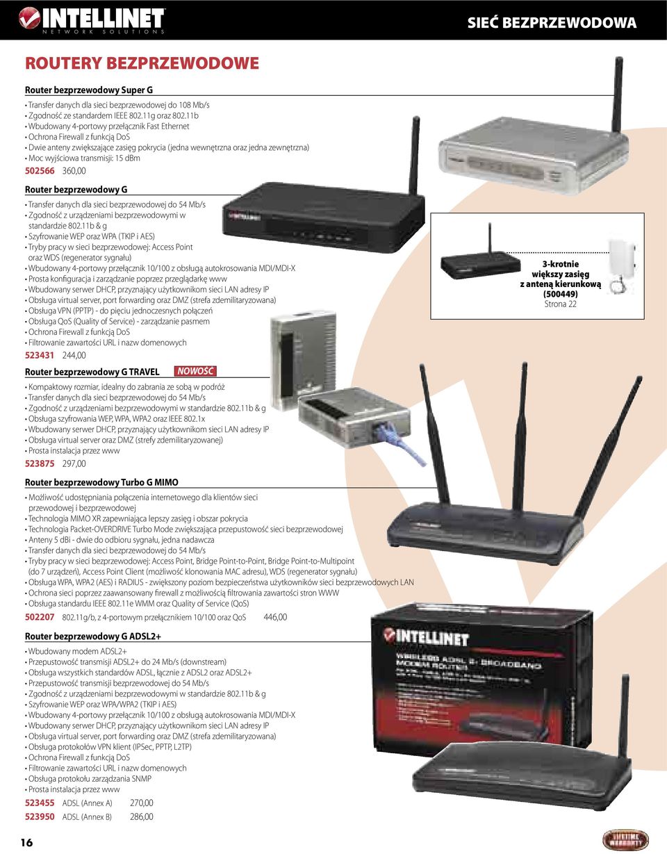 502566 360,00 Router bezprzewodowy G Transfer danych dla sieci bezprzewodowej do 54 Mb/s Zgodność z urządzeniami bezprzewodowymi w standardzie 802.