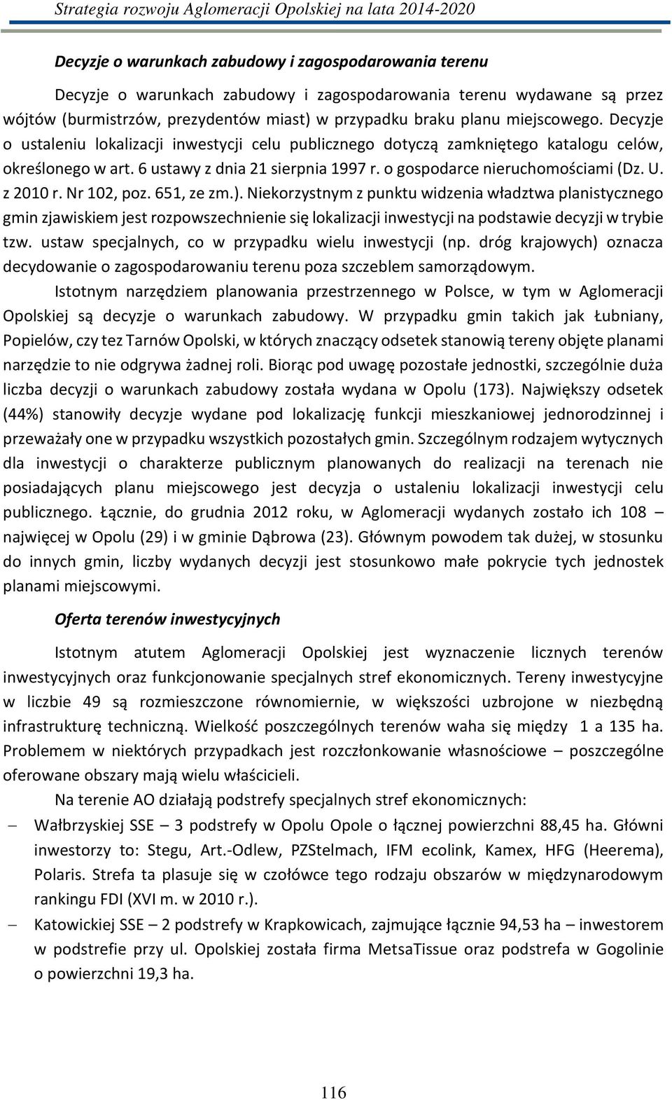 Niekorzyst z pu ktu idze ia ładzt a pla ist z ego g i zja iskie jest ozpo sze h ie ie się lokaliza ji i est ji a podsta ie de zji t ie tz. usta spe jal h, o p z padku ielu i est ji p.