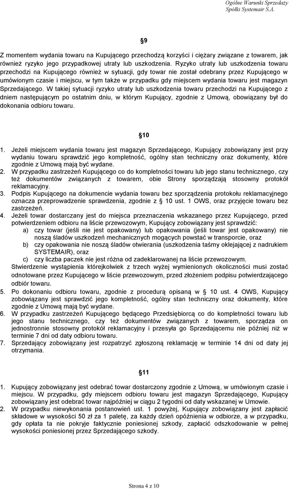 wydania towaru jest magazyn Sprzedającego.