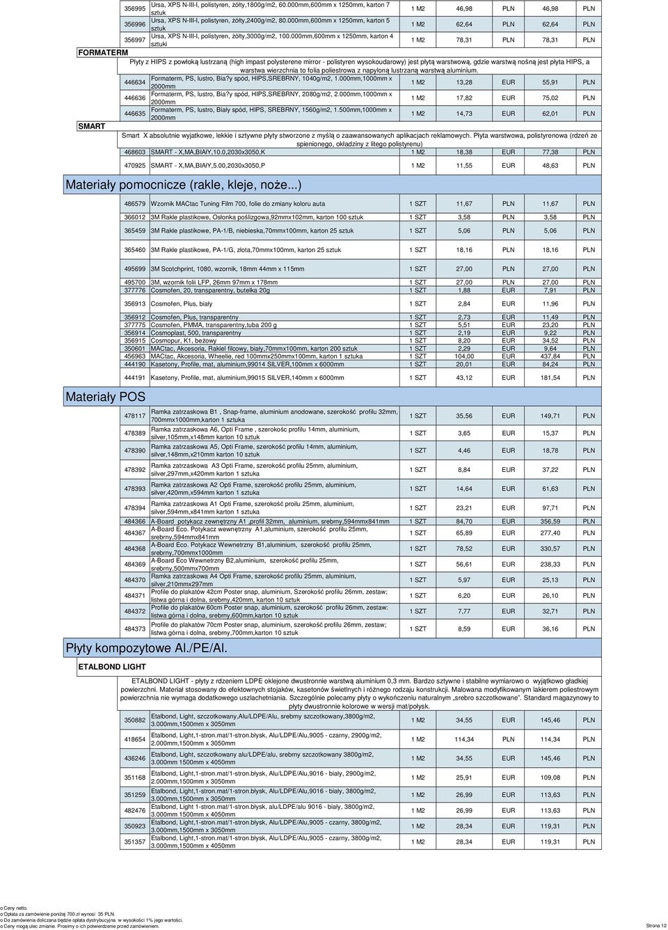 U sztuk 1 M2 62,64 PLN 62,64 PLN Polistyreny URSA + XPS Ursa, XPS N-III-I, polistyren, żółty,3000g/m2, 100.000mm,600mm x 1250mm, karton 4 ętrzne 356997 od konwencjonalnego styropianu.