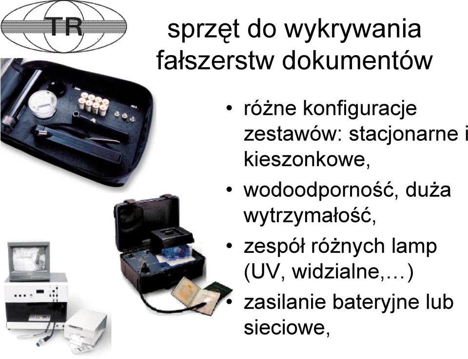 wodoodporność, duża wytrzymałość, zespół różnych