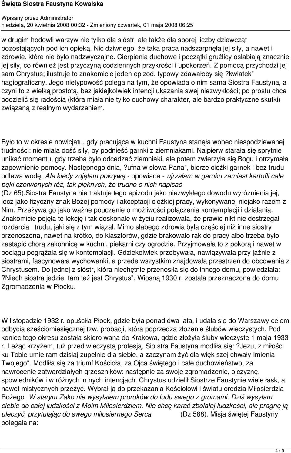 Cierpienia duchowe i początki gruźlicy osłabiają znacznie jej siły, co również jest przyczyną codziennych przykrości i upokorzeń.