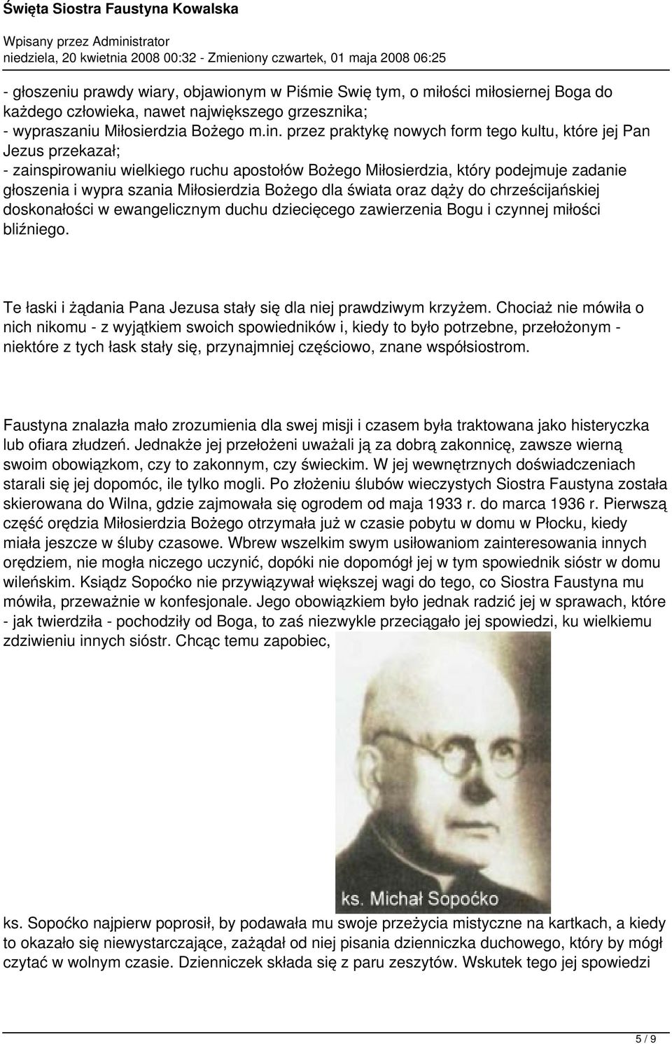 Bożego dla świata oraz dąży do chrześcijańskiej doskonałości w ewangelicznym duchu dziecięcego zawierzenia Bogu i czynnej miłości bliźniego.