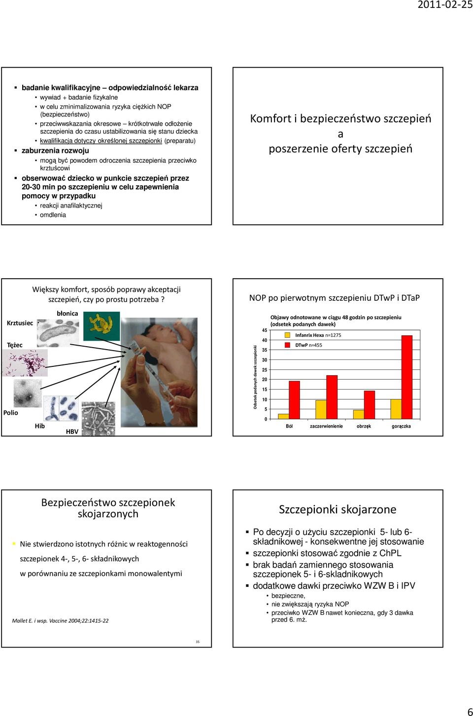 punkcie szczepień przez 20-30 min po szczepieniu w celu zapewnienia pomocy w przypadku reakcji anafilaktycznej omdlenia Komfort i bezpieczeństwo szczepień a poszerzenie oferty szczepień Większy