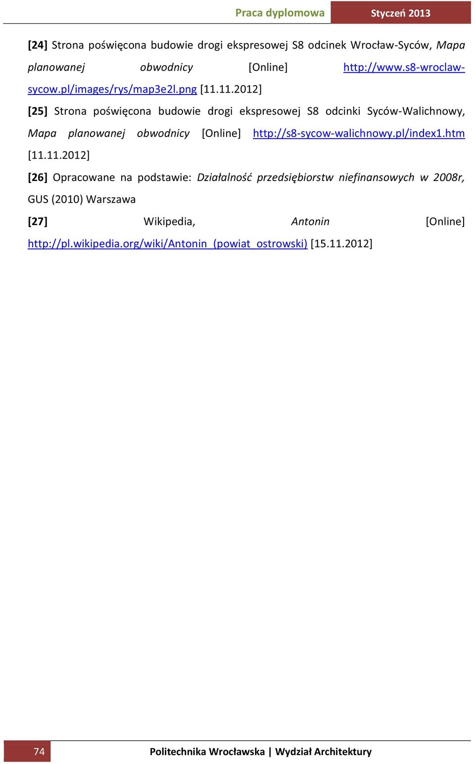 11.2012] [25] Strona poświęcona budowie drogi ekspresowej S8 odcinki Syców-Walichnowy, Mapa planowanej obwodnicy [Online] http://s8-sycow-walichnowy.