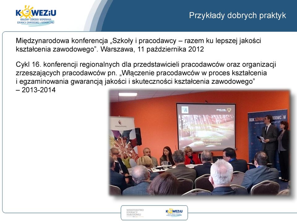 konferencji regionalnych dla przedstawicieli pracodawców oraz organizacji zrzeszających