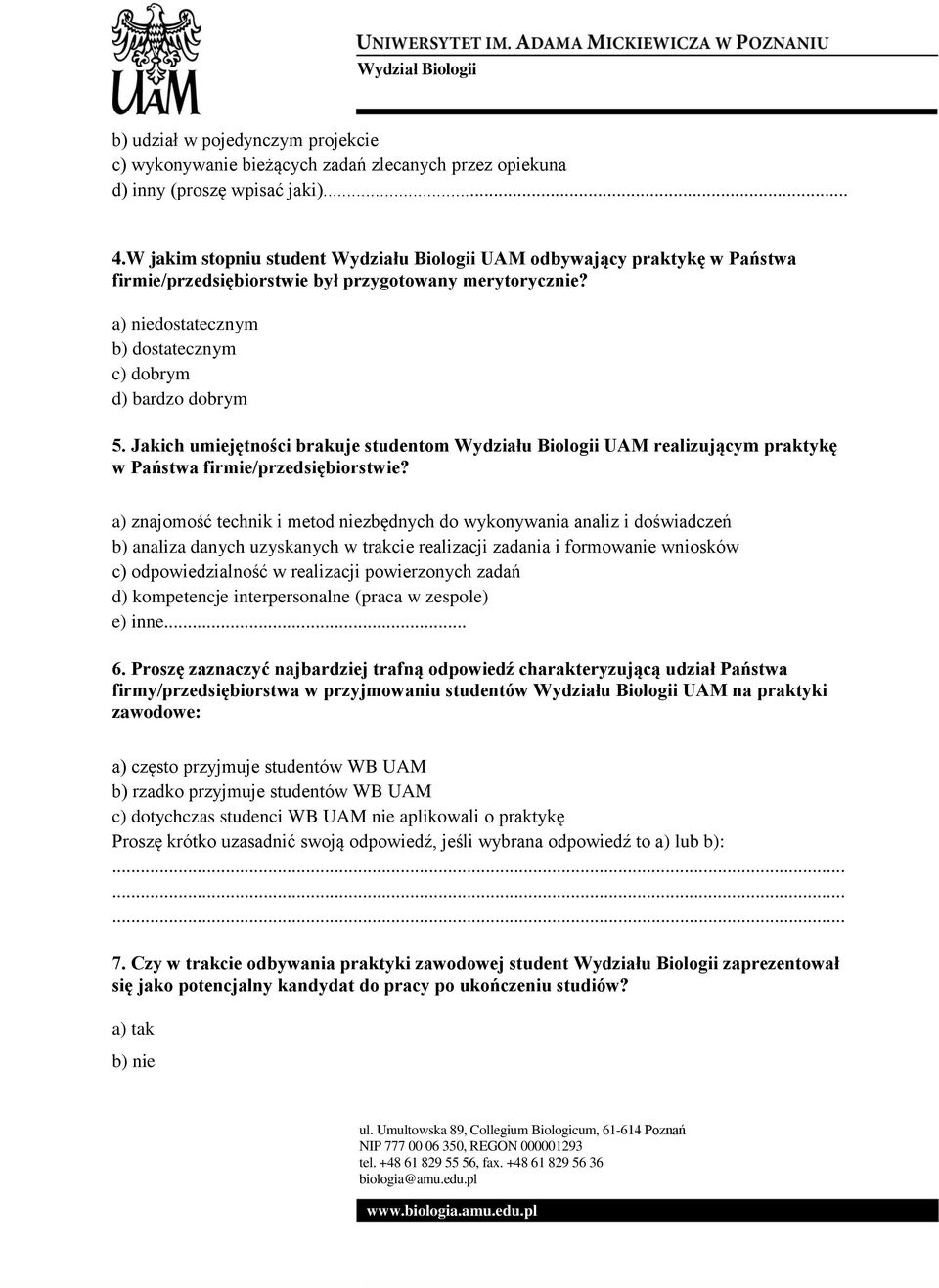 Jakich umiejętności brakuje studentom Wydziału Biologii UAM realizującym praktykę w Państwa firmie/przedsiębiorstwie?