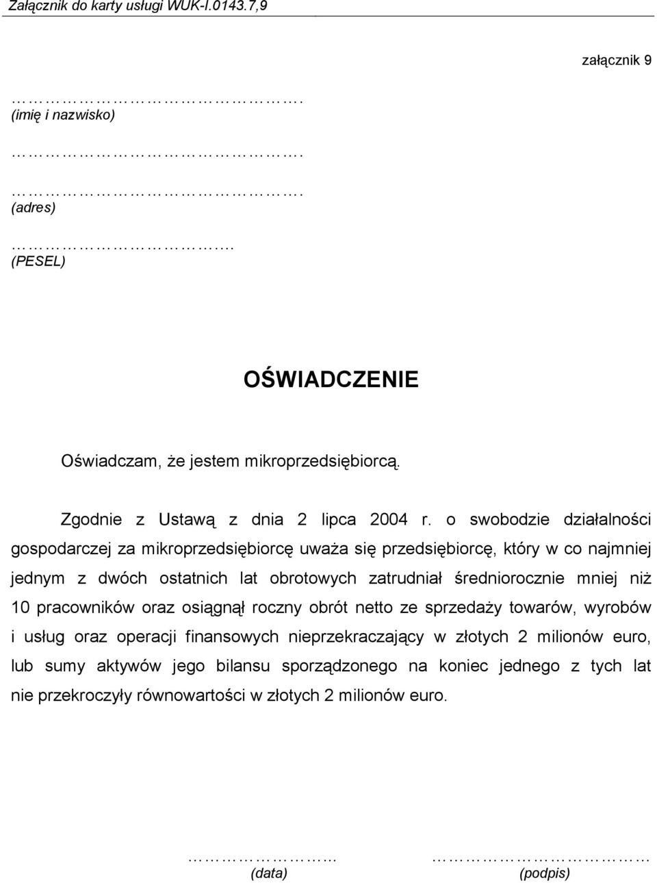 obrotowych zatrudniał średniorocznie mniej niż 10 pracowników oraz osiągnął roczny obrót netto ze sprzedaży towarów, wyrobów i usług oraz