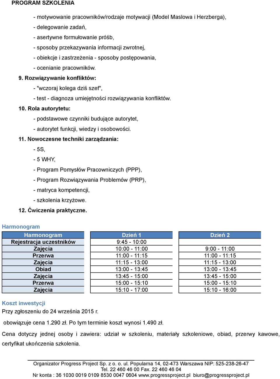 Rola autorytetu: - podstawowe czynniki budujące autorytet, - autorytet funkcji, wiedzy i osobowości. 11.