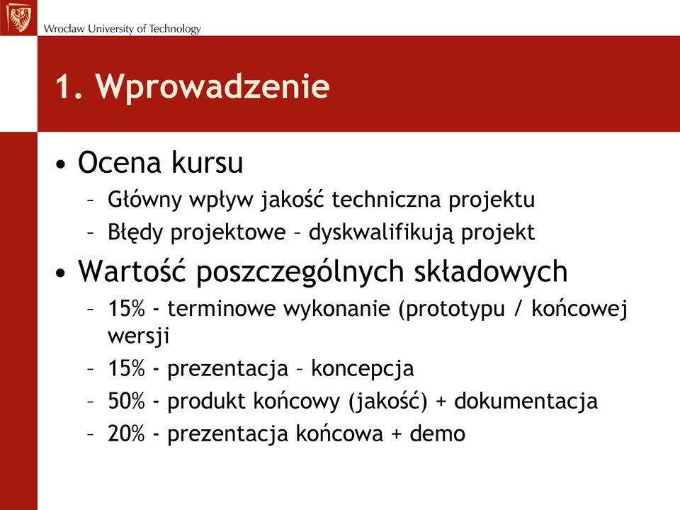 terminowe wykonanie (prototypu / końcowej wersji 15% - prezentacja