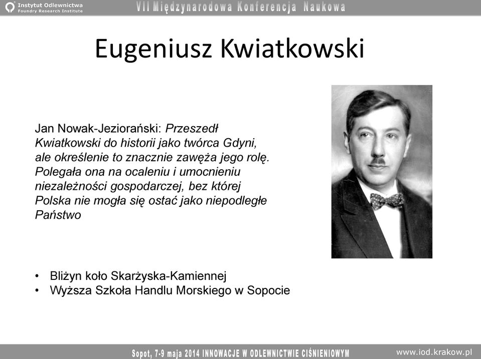 Polegała ona na ocaleniu i umocnieniu niezależności gospodarczej, bez której Polska