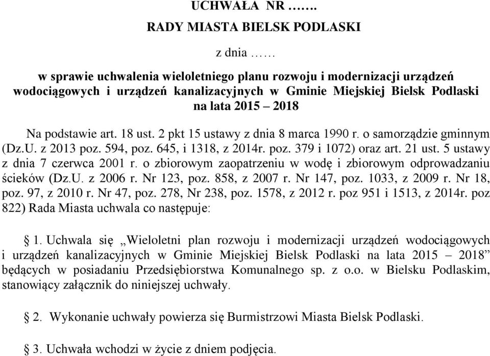 2018 Na podstawie art. 18 ust. 2 pkt 15 ustawy z dnia 8 marca 1990 r. o samorządzie gminnym (Dz.U. z 2013 poz. 594, poz. 645, i 1318, z 2014r. poz. 379 i 1072) oraz art. 21 ust.