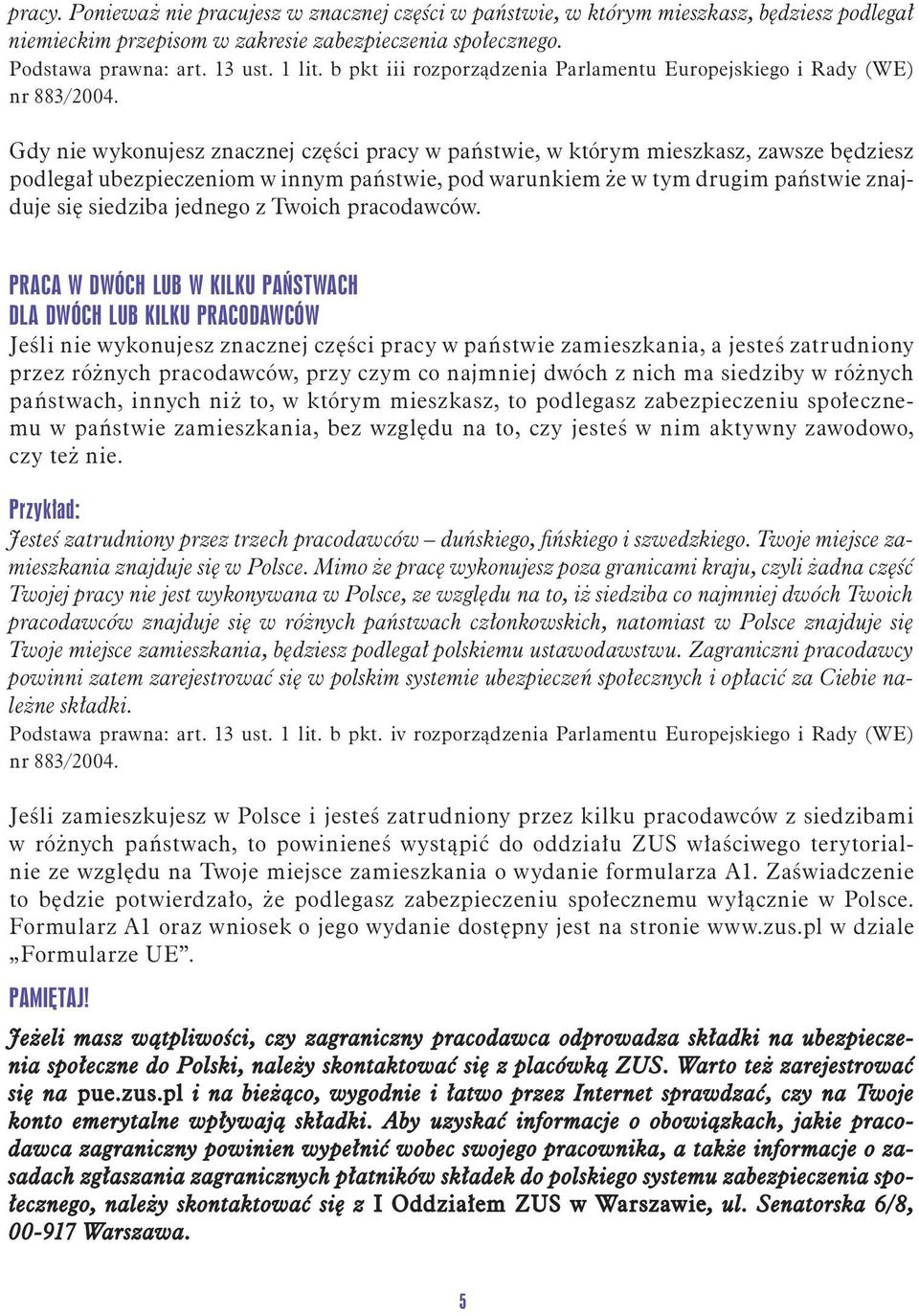 warunkiem że w tym drugim państwie znajduje się siedziba jednego z Twoich pracodawców.
