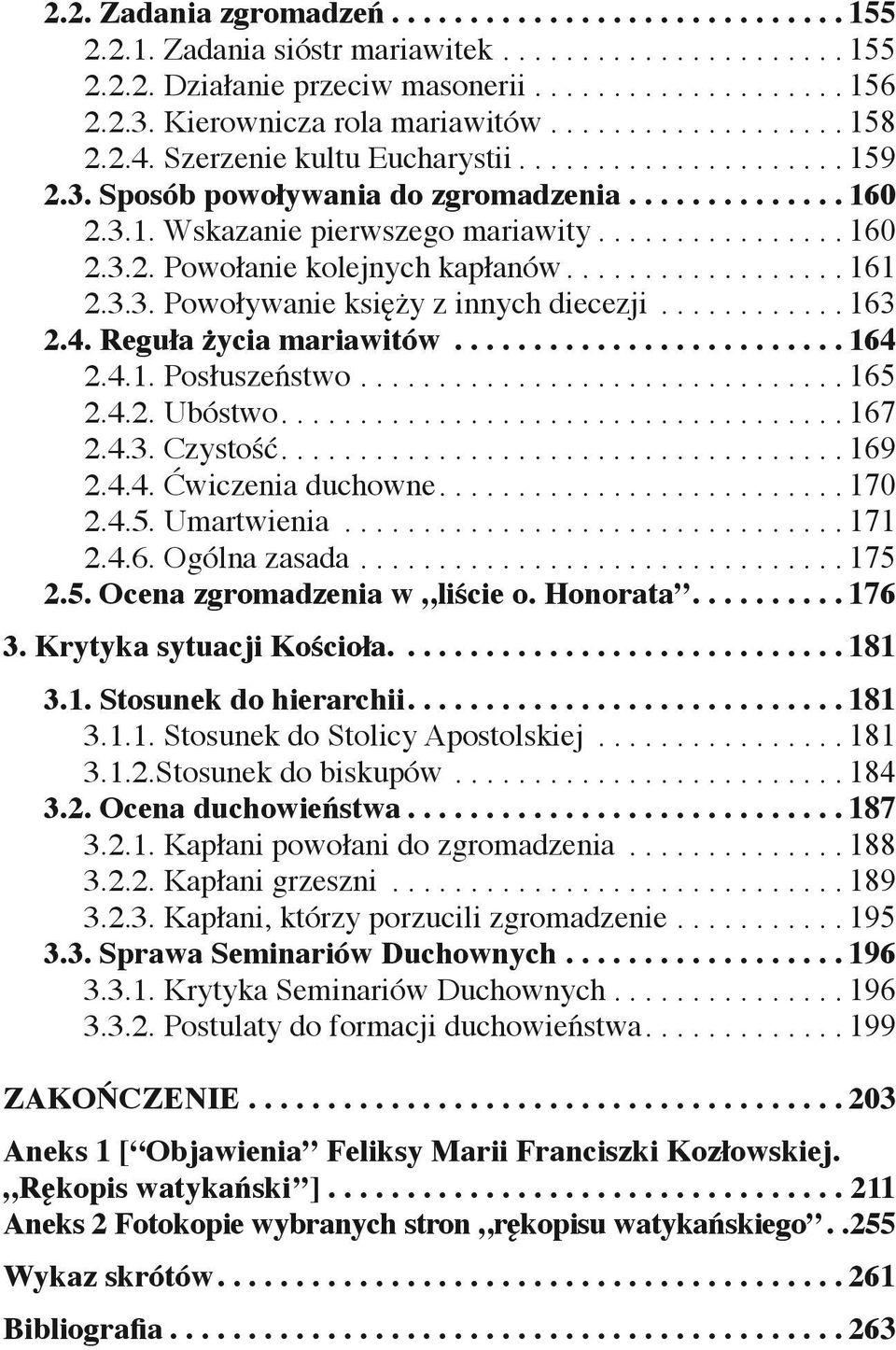 ............... 160 2.3.2. Powołanie kolejnych kapłanów.................. 161 2.3.3. Powoływanie księży z innych diecezji............ 163 2.4. Reguła życia mariawitów......................... 164 2.4.1. Posłuszeństwo.