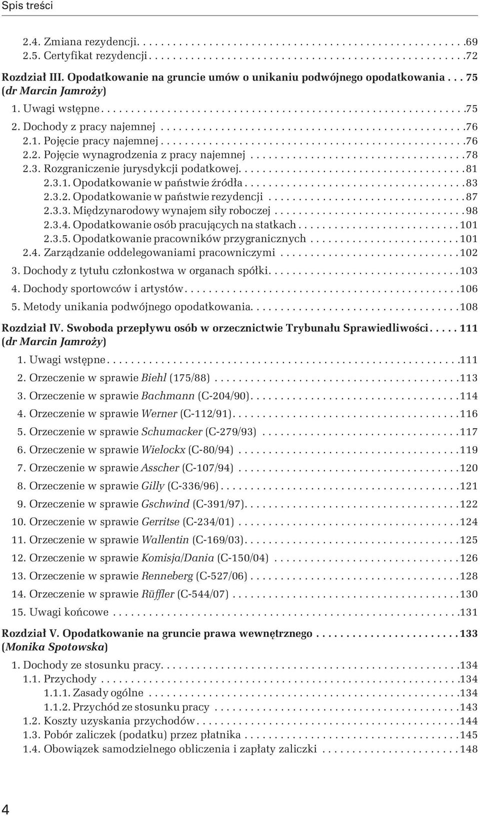 1. Pojęcie pracy najemnej...................................................76 2.2. Pojęcie wynagrodzenia z pracy najemnej....................................78 2.3.