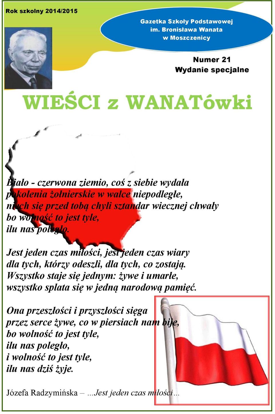 przed tobą chyli sztandar wiecznej chwały bo wolność to jest tyle, ilu nas poległo.