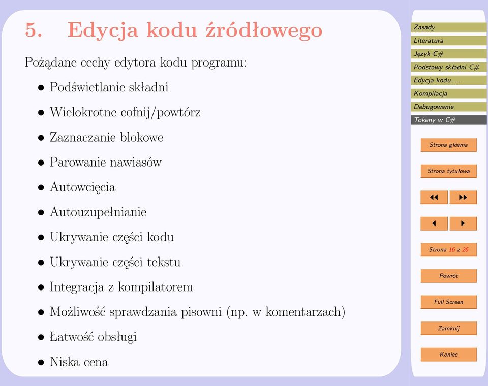 Autouzupełnianie Ukrywanie części kodu Ukrywanie części tekstu Integracja z